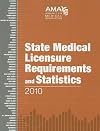 State Medical Licensure Requirements and Statistics 2010