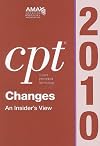 CPT 2010 Changes: An Insider's View (Cpt Changes: An Insiders View)