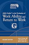 AMA Guides to the Evaluation of Work Ability and Return to Work
