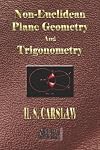 The Elements Of Non-Euclidean Plane Geometry And Trigonometry - Illustrated