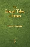 The Emerald Tablet of Hermes Trismegistus