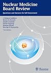 Nuclear Medicine Board Review: Questions and Answers for Self-Assessment