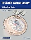 Pediatric neurosurgery : tricks of the trade