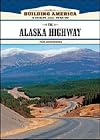 The Alaska Highway (Building America: Then and Now)