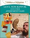 Lent, Yom Kippur, and Other Atonement Days (Holidays and Celebrations)