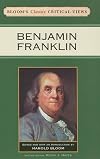 Benjamin Franklin (Bloom's Classic Critical Views)