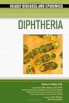 Diphtheria (Deadly Diseases and Epidemics)