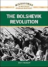 The Bolshevik Revolution (Milestones in Modern World History)
