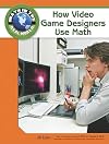 How Video Game Designers Use Math (Math in the Real World)
