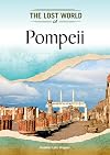 Pompeii (Lost Worlds and Mysterious Civilizations)