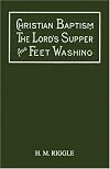 Christian Baptism, The Lord's Supper, And Feet Washing