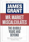 Mr. Market Miscalculates: The Bubble Years and Beyond