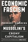 Economic fascism : primary sources on Mussolini's crony capitalism