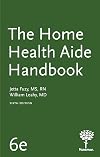 The Home Health Aide Handbook, 6e