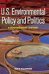 U.S. Environmental Policy and Politics: A Documentary History