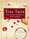 True Taste: The Seven Essential Wine Words