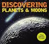 Discovering Planets and Moons: The Ultimate Guide to the Most Fascinating Features of Our Solar System (Features Glow in Dark Book Cover)