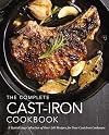 The Complete Cast Iron Cookbook: A Tantalizing Collection of Over 240 Recipes for Your Cast-Iron Cookware (Complete Cookbook Collection)