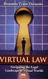 Virtual Law: Navigating the Legal Landscape of Virtual Worlds