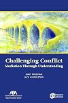 Challenging Conflict: Mediation Through Understanding