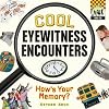 Cool Eyewitness Encounters: How's Your Memory?