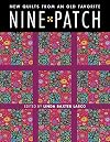Nine Patch: New Quilts from an Old Favorite