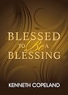 Blessed to Be a Blessing: Understanding True, Biblical Prosperity