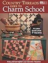 Country Threads Goes to Charm School: 19 Little Quilts From 5" Squares