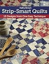 Strip-Smart Quilts: 16 Designs from One Easy Technique