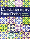 Kaleidoscope Paper Piecing: 10 Dynamic Quilt Designs