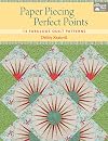 Paper Piecing Perfect Points: 13 Fabulous Quilt Patterns