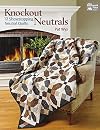 Knockout Neutrals: 12 Showstopping Neutral Quilts