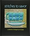 Stitches to Savor: A Celebration of Designs by Sue Spargo