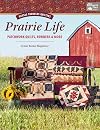 Prairie Life: Patchwork Quilts, Runners & More