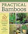 Practical Bamboos: The 50 Best Plants for Screens, Containers and More