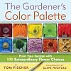 The Gardeners Color Palette: Paint Your Garden with 100 Extraordinary Flower Choices