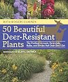 50 Beautiful Deer-Resistant Plants: The Prettiest Annuals, Perennials, Bulbs, and Shrubs that Deer Don't Eat