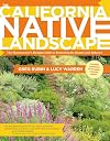 The California Native Landscape: The Homeowner's Design Guide to Restoring Its Beauty and Balance