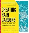 Creating Rain Gardens: Capturing the Rain for Your Own Water-Efficient Garden