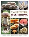 California Mushrooms: The Comprehensive Identification Guide