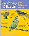 Gardening for the Birds: How to Create a Bird-Friendly Backyard