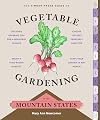 The Timber Press Guide to Vegetable Gardening in the Mountain States (Regional Vegetable Gardening Series)