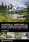 Natural History of the Pacific Northwest Mountains (A Timber Press Field Guide)