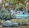The Bold Dry Garden: Lessons from the Ruth Bancroft Garden