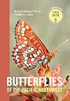 Butterflies of the Pacific Northwest (A Timber Press Field Guide)