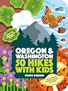 50 Hikes with Kids: Oregon and Washington