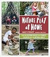Nature Play at Home: Creating Outdoor Spaces that Connect Children with the Natural World