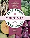 Grow Great Vegetables in Virginia (Grow Great Vegetables State-By-State)