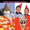 Cones (Concepts: Three Dimensional Shapes)