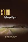 Squint: My Journey with Leprosy (Willie Morris Books in Memoir and Biography)
